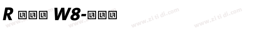 R 儷金黑 W8字体转换